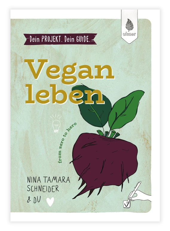 Dein Projekt. Dein Guide. Vegan leben